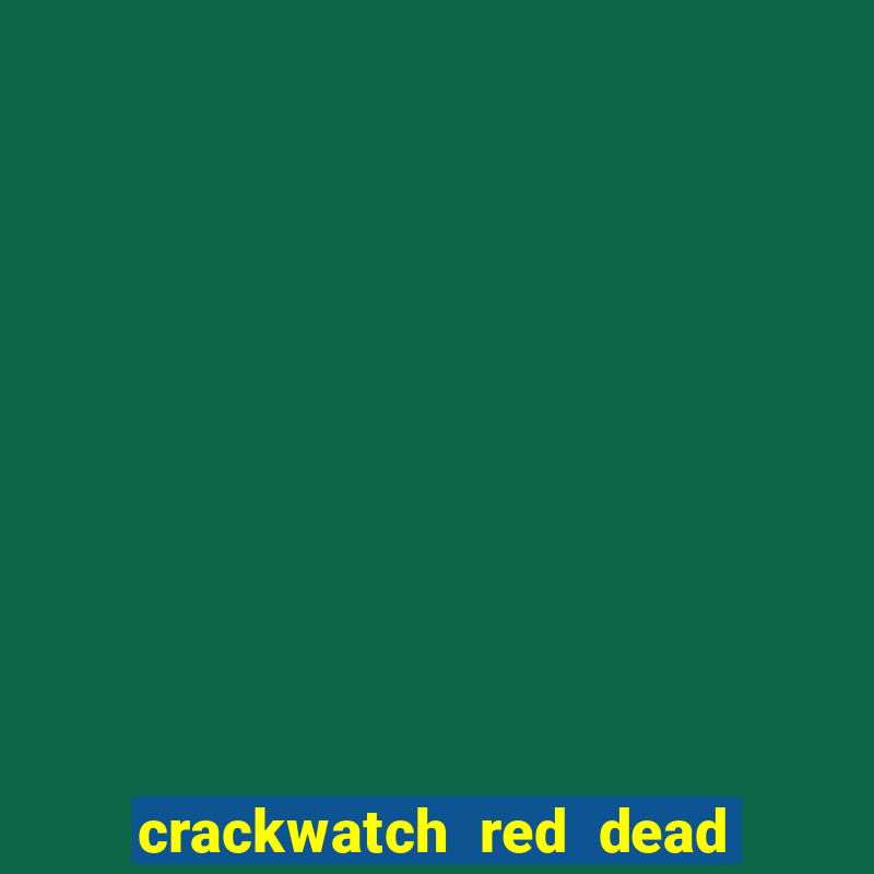 crackwatch red dead redemption 1